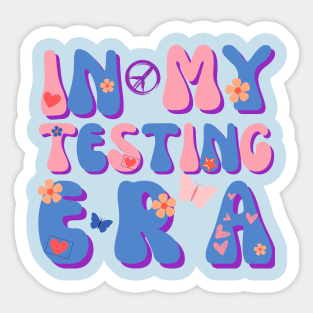 In my testing era Test Day Sticker